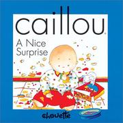 Cover of: Caillou a Nice Surprise (Caillou (Board Books))