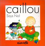 Cover of: Caillou Says No (Caillou (Board Books))