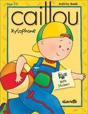 Cover of: Caillou Xylophone: With Stickers (Merry-Go-Round)