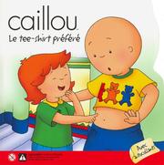 Cover of: Caillou : Le Tee-shirt préféré (avec autocollants)