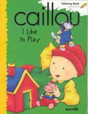 Cover of: Caillou I Like to Play