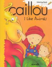 Cover of: Caillou I Like Animals