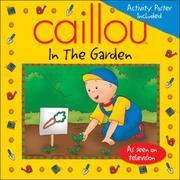 Cover of: Caillou in the Garden (Playtime series) by Marion Johnson