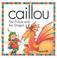 Cover of: Caillou the Prince and the Dragon