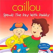 Cover of: Caillou Spends the Day With Daddy: Spends the Day With Daddy (Clubhouse USA)