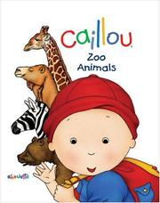 Cover of: Caillou by Chouette Publishing, Chouette Publishing