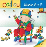 Cover of: Caillou: Where Am I? (Lift-the-Flap Book)