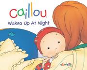 Cover of: Caillou Wakes Up at Night (Hand in Hand series) by Nicole Nadeau