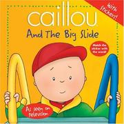 Cover of: Caillou and the Big Slide