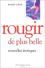 Cover of: Rougir de plus belle nouvelles érotiques by Marie Gray
