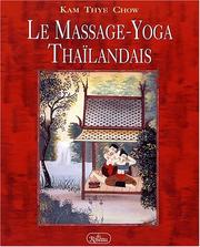 Cover of: Le massage yoga thailandais by Kam Thye Chow