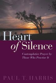 Cover of: The heart of silence: Contemplative prayer by those who practise it