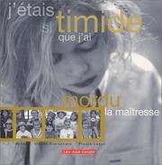 Cover of: J'étais si timide que j'ai mordu la maîtresse