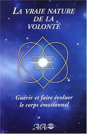 Cover of: La vraie nature de la volonté  by Ceanne DeRohan