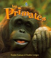 Cover of: Les Primates (Petit Monde Vivant) by Bobbie Kalman, Heather Levigne, Bobbie Kalman, Heather Levigne