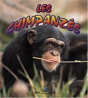 Cover of: Les Chimpanzes / Endangered Chimpanzee (Petit Monde Vivant / Small Living World) by Bobbie Kalman, Hadley Dyer