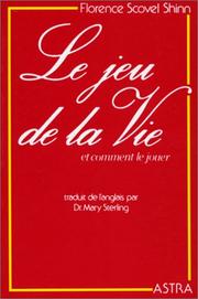 Cover of: Le Jeu de la vie et Comment le jouer by Florence Scovel-Shinn, Mary Dr. Sterling