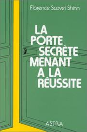 Cover of: La porte secrète menant à la réussite by Florence Scovel-Shinn