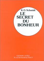 Le secret du bonheur by Karl Otto Schmidt