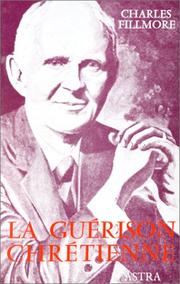 Cover of: La Guérison chrétienne by Charles Fillmore