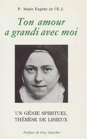 Ton amour a grandi avec moi un génie spirituel therese de lisieux by Marie Eugène de l'Ej