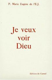 Je veux voir Dieu by Marie-Eugène de l'E-