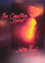 Cover of: The Creative Spirit by John Paul Jackson