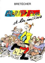 Cover of: Agrippine, tome 4 : Agrippine et les inclus