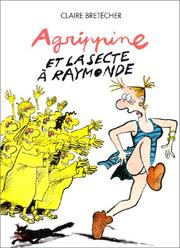 Cover of: Agrippine, tome 6 : Agrippine et la secte à Raymonde