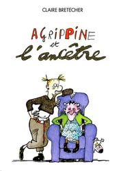 Agrippine, tome 5 by Claire Bretécher