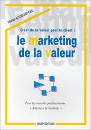 Cover of: Le marketing de la valeur. Créer de la valeur pour le client