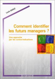 Cover of: Comment identifier les futurs managers ? Une approche par les contre-indications by Louis Sahuc, Louis Sahuc