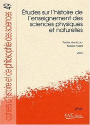 Etudes sur l'histoire de l'enseignement des sciences physiques et naturelles by Nicole Hulin