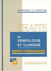 Traité de sémiologie et clinique odonto-stomatologique by Le Breton