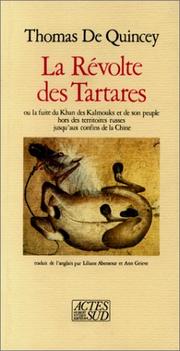 Cover of: La Révolte des Tartares ou La fuite du Khan des Kalmouks et de son peuple hors des territoires russes jusqu'aux confins de la Chine