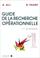 Cover of: Guide de la recherche opérationnelle. Les fondements, tome 1