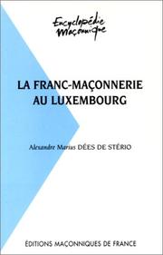 Cover of: La Franc-maçonnerie au Luxembourg by Alexandre Marius Dees de Sterio