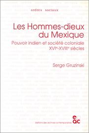 Cover of: Les hommes-dieux du Mexique. Pouvoir indien et société coloniale XVIe-XVIIIe siècles