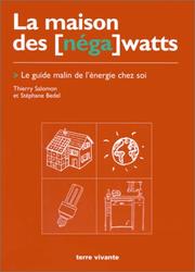 Cover of: La Maison des [néga] watts. Le Guide malin de l'énergie chez soi