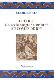 Lettres de la marquise de M*** au comte de R*** by Claude-Prosper Jolyot de Crébillon, Crébillon fils, Jean Dagen