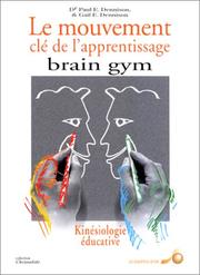 Cover of: Le mouvement, clé de l'apprentissage : Brain gym