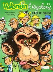 Cover of: Valentin le vagabond, tome 2 : Valentin fait le singe