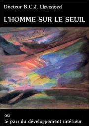 L'Homme sur le seuil ou le pari du développement intérieur by Dr B.C.J. Lievegoed