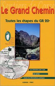 Cover of: Le grand chemin : Toutes les étapes du GR 20