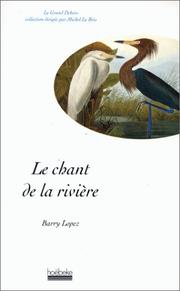 Cover of: Le Chant de la rivière by Lopez, Barry