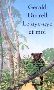 Cover of: Le aye-aye et moi by Gerald Malcolm Durrell