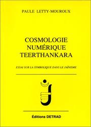 Cover of: Cosmologie, numérique, teerthankara: Essai sur la symbolique dans le jaïnisme