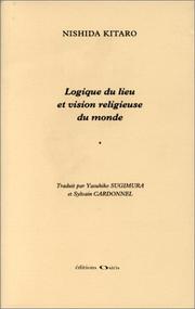 Cover of: Logique du lieu et vision religieuse du monde by Nishida, Kitarō