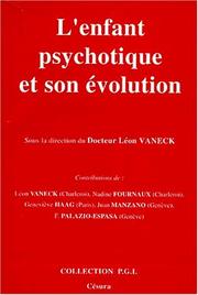 L'Enfant psychotique et son évolution by Léon Vaneck