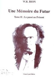 Cover of: Une mémoire du futur by W. R. (Wilfred Ruprecht) Bion